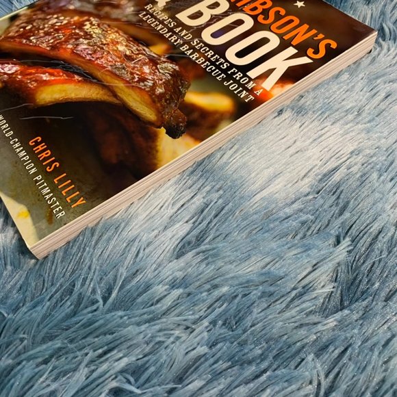 Big Bob Gibsons BBQ Book : Recipes and Secrets From A Legendary Barbecue Joint - Picture 3 of 12